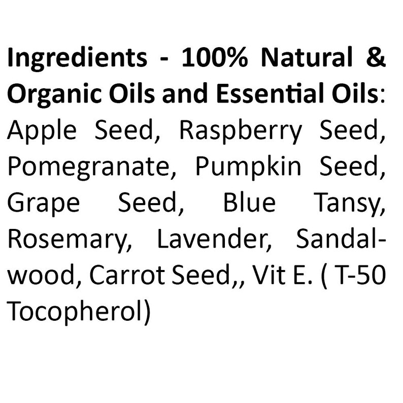May include: Ingredients list for a 100% natural and organic oil blend. The oils include apple seed, raspberry seed, pomegranate, pumpkin seed, grape seed, blue tansy, rosemary, lavender, sandalwood, carrot seed, and vitamin E (T-50 Tocopherol).