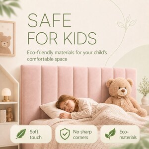 May include: A light pink upholstered headboard with vertical channel tufting. The text reads SAFE FOR KIDS, Eco-friendly materials for your child's comfortable space, Soft touch, No sharp corners, and Eco-materials with corresponding icons.