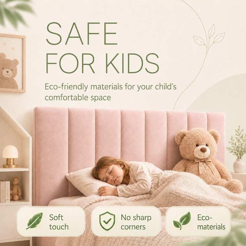 May include: A light pink upholstered headboard with vertical channel tufting. The text reads SAFE FOR KIDS, Eco-friendly materials for your child's comfortable space, Soft touch, No sharp corners, and Eco-materials with corresponding icons.