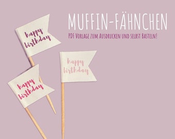 Muffin, Cupcake, Fähnchen, Muffin Dekoration, Muffinfähnchen, Basteln mit Kindern, Backen mit Kindern, Kindergeburtstag, happy birthday