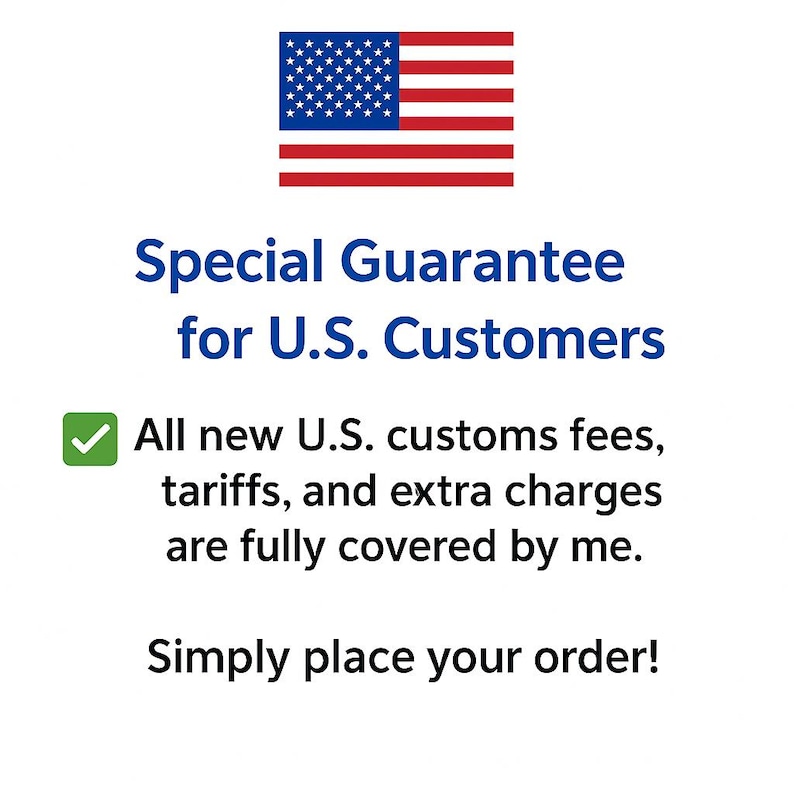 May include: Image with the American flag and text: "Special Guarantee for U.S. Customers." It states that all new U.S. customs fees, tariffs, and extra charges are fully covered. The text encourages customers to simply place their order.
