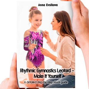May include: A book cover titled Rhythmic Gymnastics Leotard - Make It Yourself by Anna Evsikova. The cover features a young gymnast in a purple and pink leotard with floral patterns and an adult assisting with the garment's fit and construction.