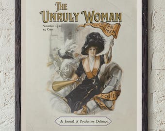 Suffragist Art Print - The Unruly Woman Votes for Women Wall Decor