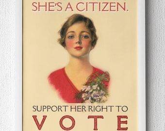 Support Her Right to Vote - She's a Woman and a Citizen - Vintage Style Feminist Poster Print