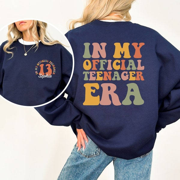 In My Official Teenager Era Sweatshirt, 13th Birthday Gift, Custom 13th Birthday Girl Shirt, Teenager Girl Gifts, Gift for Teens Girl Boy