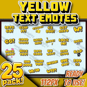 May include: A set of 25 yellow text emotes with black outlines. The emotes are in a comic book style and include phrases like "Lets Go!" "GG!" "Good Vibes" "Hype!" "Raid Hype" and "200 IQ".