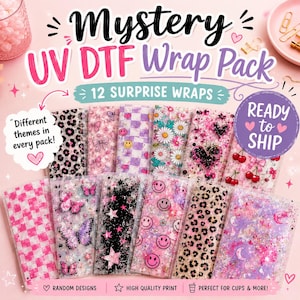 May include: A Mystery UV DTF Wrap Pack containing 12 surprise wraps with various patterns including leopard print, butterflies, smiley faces, daisies, hearts, cherries, and stars. The text reads Mystery UV DTF Wrap Pack, 12 SURPRISE WRAPS, READY to SHIP.