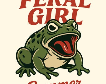 Feral Girl Summer Frog SVG PNG for Cricut & Sublimation - Funny Wild Summer Shirt Design |  Digital download | Funny T-shirt Design