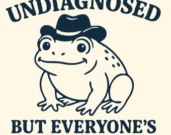 Undiagnosed Frog with Cowboy Hat SVG | Mental Health Humor (Digital Download)