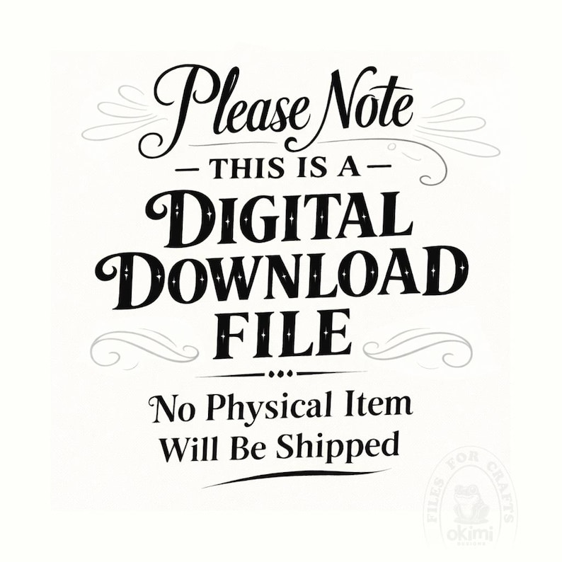 Puede incluir: Fondo blanco con texto negro: "Please Note - THIS IS A - DIGITAL DOWNLOAD FILE. No Physical Item Will Be Shipped."