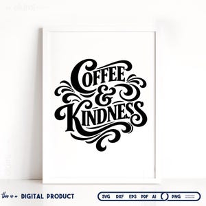 Café et gentillesse Fichier SVG et PNG | Cadeaux Good Vibes (téléchargement numérique : svg dxf png eps pdf ai)