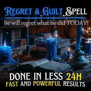 INSTANT Regret Guilt Spell: Make Them Regret, Make Them Feel Guilty, Regret Spell, Mistake Realization Spell, Same Day Casting, Fast Results
