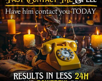 FAST CONTACT ME Spell: Call Me Spell, Text Me Spell, Unlock Me Spell, Bring back your ex, Miss Me Spell, Come back to me, Same Day Casting