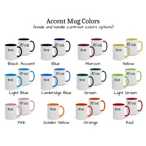 May include: Collection of 15 oz accent mugs in various colors, including black, blue, maroon, yellow, green, pink, orange, and red. Each mug has a contrasting color inside and on the handle. The text "Accent Mug Colors" is at the top.