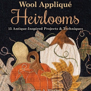 Wool Applique Heirlooms