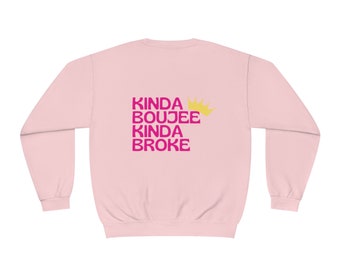 Kinda Boujee, Kinda Broke Slogan Sweatshirt