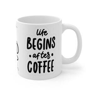 But First Coffee Life begins after coffee Coffee Cup Coffee Lovers Mug Gifts for Him or Her Customized design zdjęcie 1