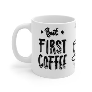 But First Coffee Life begins after coffee Coffee Cup Coffee Lovers Mug Gifts for Him or Her Customized design zdjęcie 3