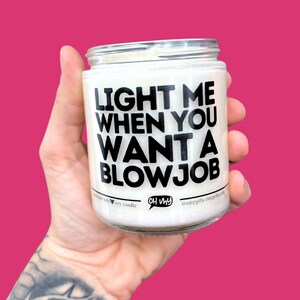 Light Me When You Want A Blowjob , Funny Candle for Him , Funny Candle For Him, Funny Gifts , Funny Bedroom Candle , Valentine Candle