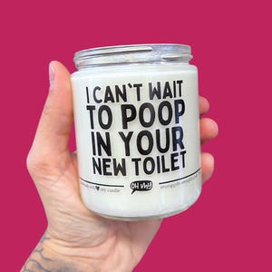 I Can&#39;t Wait To Poop In Your New Toilet , Funny Candle for Moving , Funny Candle For New Home , Funny Candles, Housewarming Gift