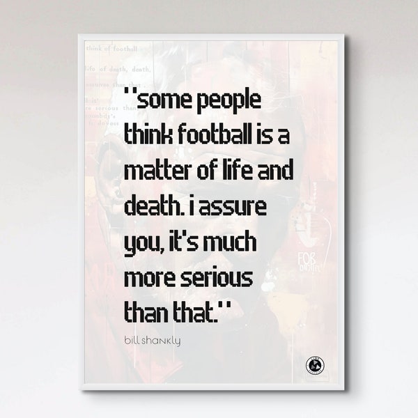 Bill Shankly Quote Print - Liverpool FC Poster - Football Life and Death Art - Inspirational Soccer Wall Decor