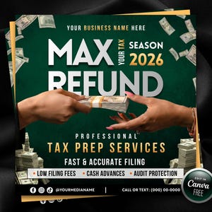 May include: A promotional flyer with a dark green background and text that reads "MAX REFUND SEASON 2026." The flyer promotes tax preparation services, with hands exchanging stacks of cash. Additional text includes "Professional Tax Prep Services" and contact information.