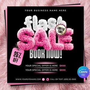May include: A square digital flyer template with a black background featuring the white text 'YOUR BUSINESS NAME HERE' at the top, fluffy white 'flash' and pink 'SALE' lettering, a 'LIMITED TIME!' badge, a pink '25% OFF' tag, and 'BOOK NOW!' text.