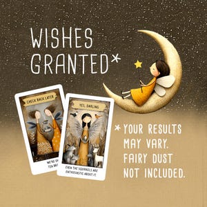 Pode incluir: Ilustração fantasiosa com uma lua crescente e uma fada segurando uma varinha de estrela. Dois cartões dizem "Wishes Granted" e "Yes, Darling". O texto "Your results may vary. Fairy dust not included" também está presente.