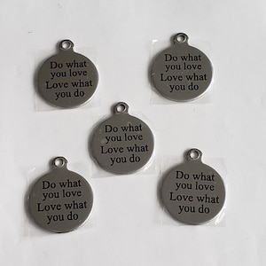 Sale 3-5pcs of statement charms for making key chains, earrings, bracelets, stainless steel laser engraved Do what you love love what you do
