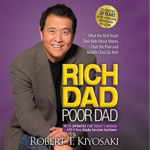 Rich Dad Poor Dad - Was die Reichen ihren Kindern über Geld beibringen - das die Armen und der Mittelstand nicht! Robert T. Kiyosaki
