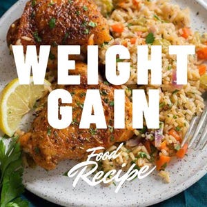 Puede incluir: Un plato de pollo y arroz con el texto "WEIGHT GAIN Food Recipe" superpuesto en la imagen.