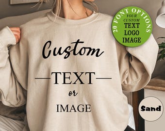 Custom Text Sweatshirt, Personalized Image Hoodie, Personalised Logo Company Clothing, Customized Your Design Outfit, Custom Saying Gifts