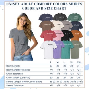 May include: A color and size chart for unisex adult comfort colors shirts. The chart includes a woman wearing a gray t-shirt, with measurements for body length, chest width, and sleeve length. Shirt colors include navy, pepper, light green, espresso, ivory, gray, denim, crimson, blossom, black, yam, white, violet, seafoam, and moss.