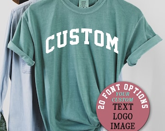 Custom Text Comfort Colors® Shirt, Personalized Your Design Tee, Customized Saying Tee, Personalized Quotes Clothing, Custom College Letter