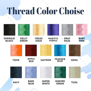 May include: A color chart with the text "Thread Color Choise" above a grid of thread colors. Colors include Emerald Black, Kelly Green, Vegas Gold, Majestic Purple, Gray Haze, Baby Pink, Tiger, Apple Red, Saffron, Peacock Blue, Siena, Navy, Baby Blue, Super White, Hunter Green, and Tusk.