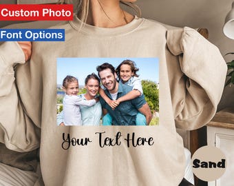 Custom Photo Sweatshirt, Personalized Your Design Hoodie, Customized Saying Outfit, Personalised Quotes Women Clothings, Christmas Gift