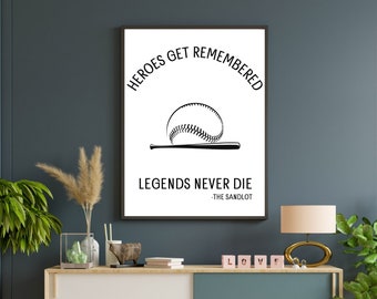 The Sandlot Inspired baseball Poster Heroes Get Remembered legends never die quote baseball decor baseball poster baseball wall art boy room