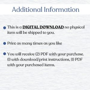 May include: This is a digital download, no physical item will be shipped to you. Print as many times as you like. You will receive two PDF files with your purchase: one with download/print instructions and one with your purchased items.