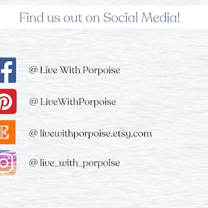 May include: Image with the text "Find us out on Social Media!" and icons for Facebook, Pinterest, Etsy, and Instagram with corresponding usernames: @Live With Porpoise, @LiveWithPorpoise, @livewithporpoise.etsy.com, and @live_with_porpoise.
