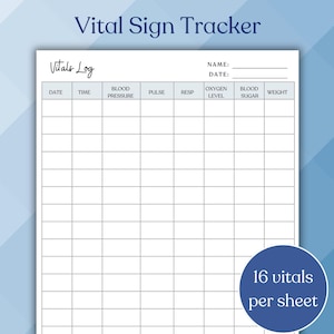 May include: A printable vital sign tracker sheet with headings for date, time, blood pressure, pulse, respiration, oxygen level, blood sugar, and weight. The sheet is designed to track 16 vitals per sheet.