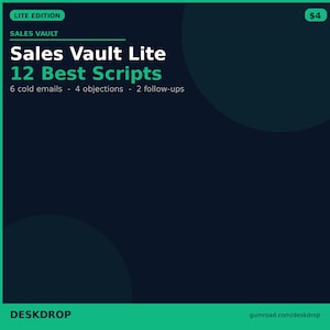 Op de afbeelding: Een donkerblauwe afbeelding met de tekst "Sales Vault Lite" en "12 Best Scripts". De afbeelding bevat ook de tekst "6 cold emails - 4 objections - 2 follow-ups". De linkerbovenhoek zegt "LITE EDITION". De linkerbenedenhoek zegt "DESKDROP".