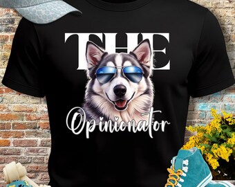 The Opinionator Husky Graphic Tee | Siberian Dog Lover Shirt