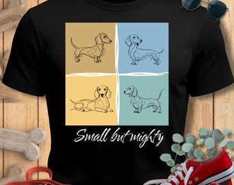 Doxie Lovers Shirt: Small But Mighty Wiener Dog Graphic Tee