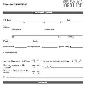May include: A black and white employment application form with the title "Employment Application" and "Applicant Information". The form includes fields for personal information, such as full name, address, phone number, email, date available, social security number, expected salary, and position applied for. It also includes questions about citizenship, work history, and criminal convictions.