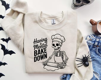 Funny Baking Skeleton Tee, Mental Bake Down Halloween Sweatshirt, Cookie Baker Hoodie
