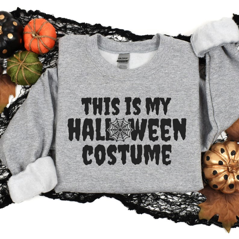 Halloween Sweatshirt This is My Halloween Costume Womens Halloween