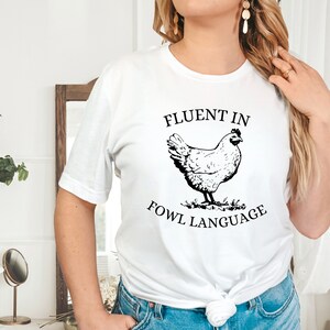 Funny Chicken T-Shirt: Fluent in Fowl Language, Chicken Lover Gift