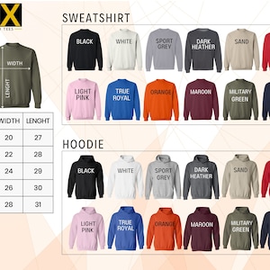May include: Size chart for sweatshirts and hoodies. The chart shows the width and length measurements in inches for sizes S, M, L, XL, and 2XL. The chart also shows the different color options for the sweatshirts and hoodies, including black, white, sport grey, dark heather, sand, red, light pink, true royal, orange, maroon, military green, and navy.