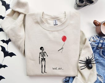 Funny Skeleton Red Balloon Tee, Well Shit Halloween Sweatshirt, Sarcastic Bones Hoodie