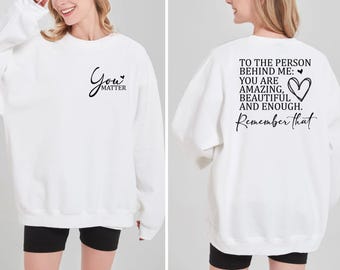 You Matter Sweatshirt: Mental Health Kindness Hoodie